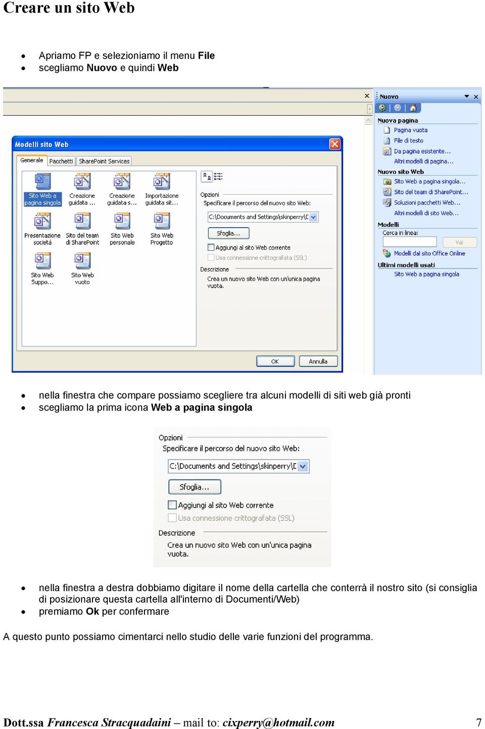 cartella che conterrà il nostro sito (si consiglia di posizionare questa cartella all'interno di Documenti/Web) premiamo Ok per confermare A