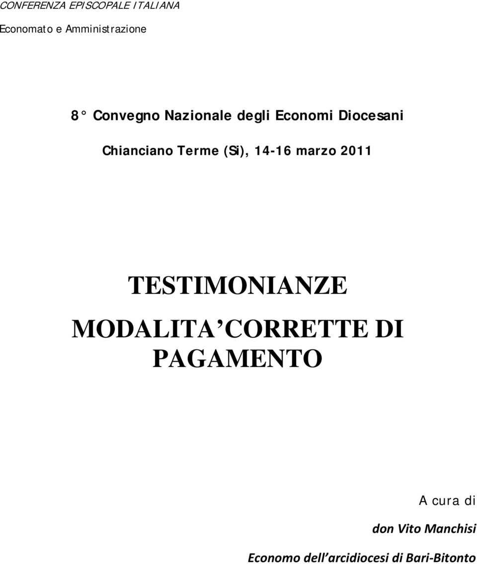 (Si), 14-16 marzo 2011 TESTIMONIANZE MODALITA CORRETTE DI