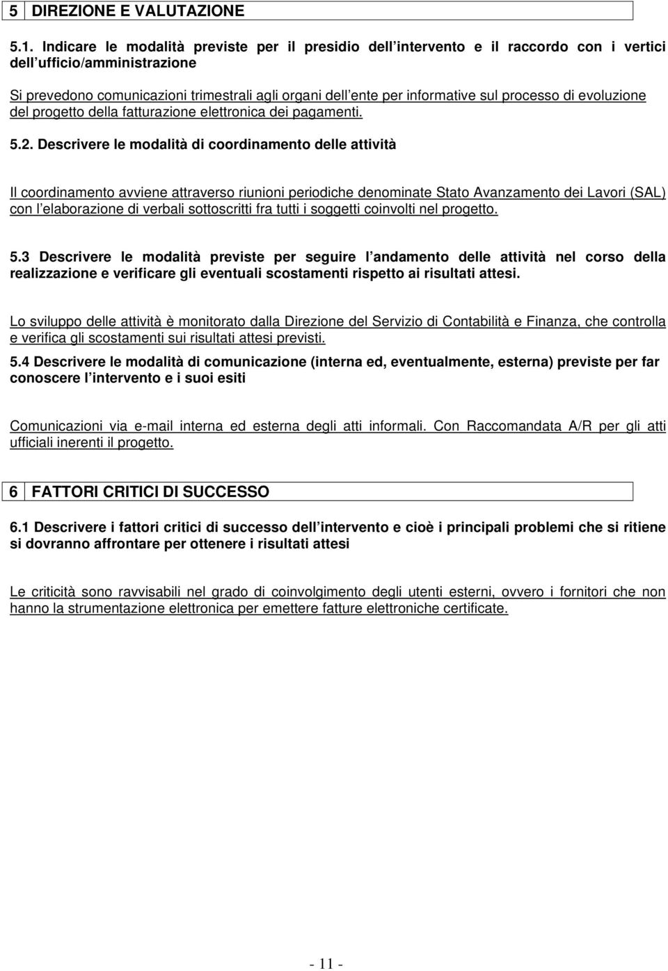 processo di evoluzione del progetto della fatturazione elettronica dei pagamenti. 5.2.