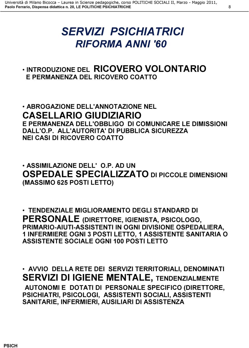 DELL'OBBLIGO DI COMUNICARE LE DIMISSIONI DALL'O.P.