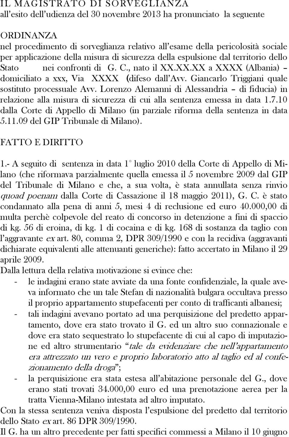 Giancarlo Triggiani quale sostituto processuale Avv. Lorenzo Alemanni di Alessandria di fiducia) in relazione alla misura di sicurezza di cui alla sentenza emessa in data 1.7.