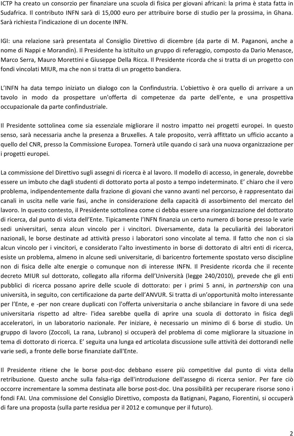 IGI: una relazione sarà presentata al Consiglio Direttivo di dicembre (da parte di M. Paganoni, anche a nome di Nappi e Morandin).