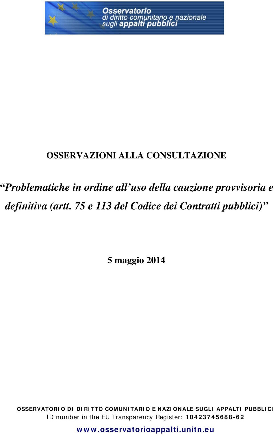 75 e 113 del Codice dei Contratti pubblici) 5 maggio 2014 OSSERVATORIO DI