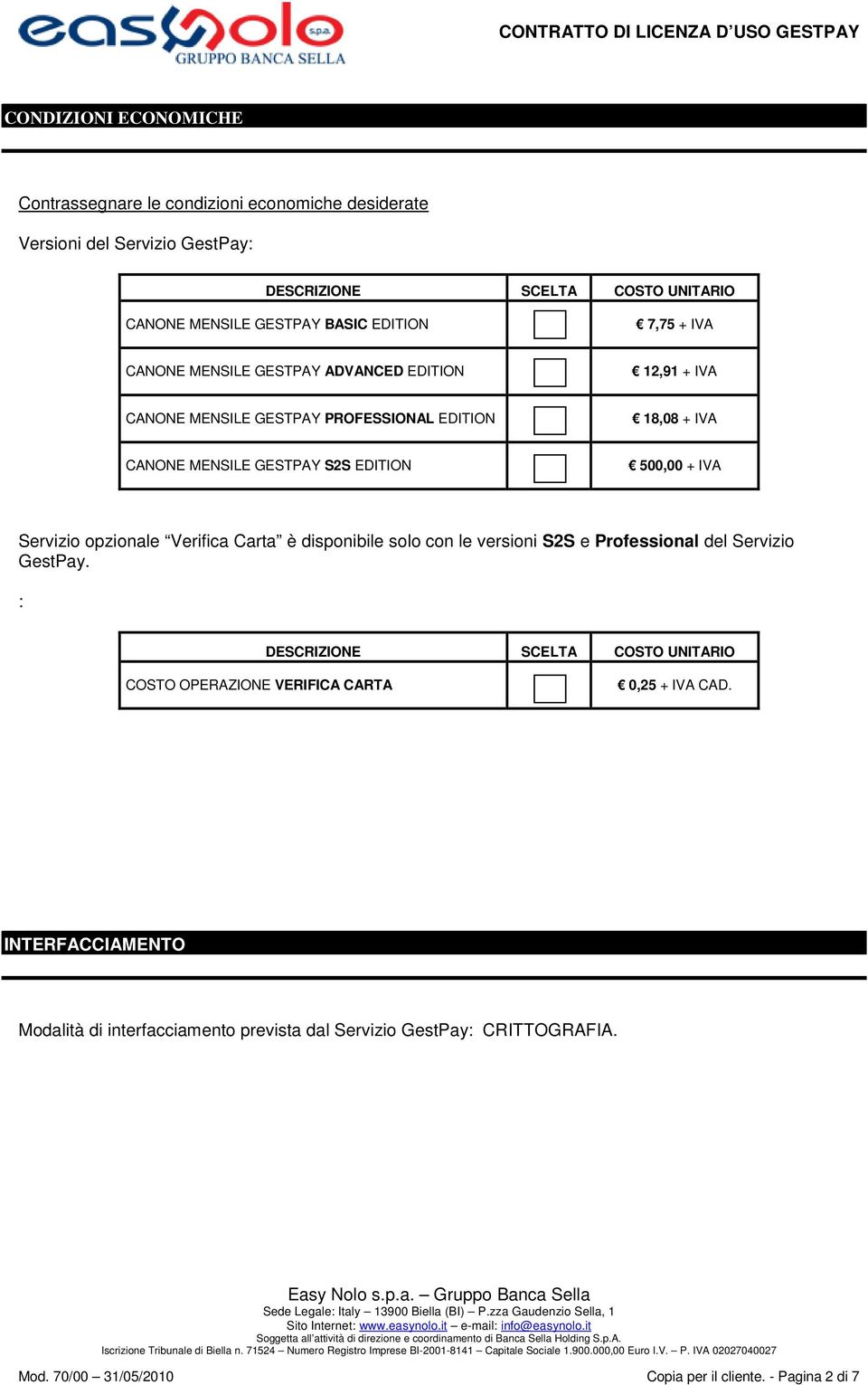 IVA Servizio opzionale Verifica Carta è disponibile solo con le versioni S2S e Professional del Servizio GestPay.