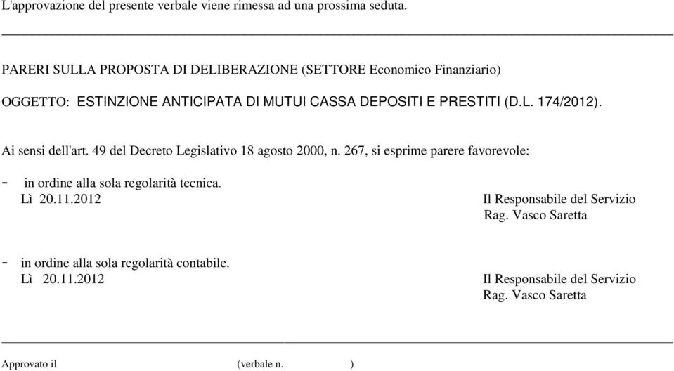 L. 174/2012). Ai sensi dell'art. 49 del Decreto Legislativo 18 agosto 2000, n.