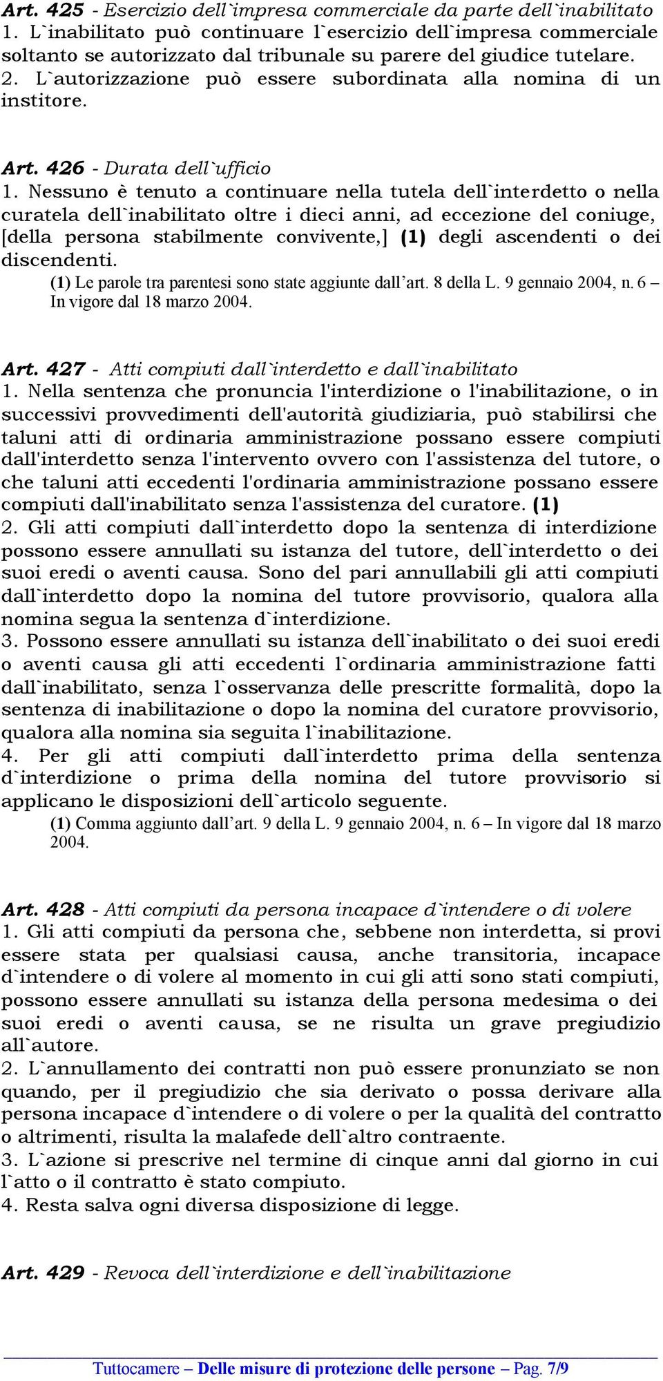 L`autorizzazione può essere subordinata alla nomina di un institore. Art. 426 - Durata dell`ufficio 1.