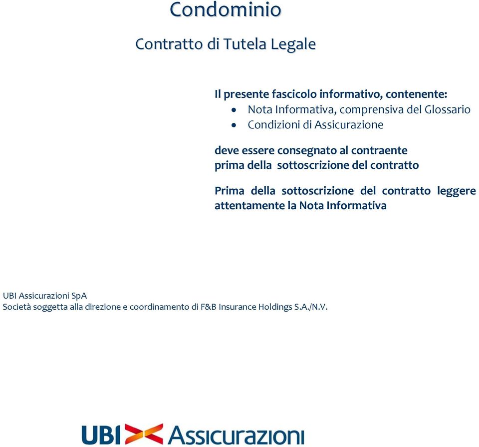 sottoscrizione del contratto Prima della sottoscrizione del contratto leggere attentamente la Nota