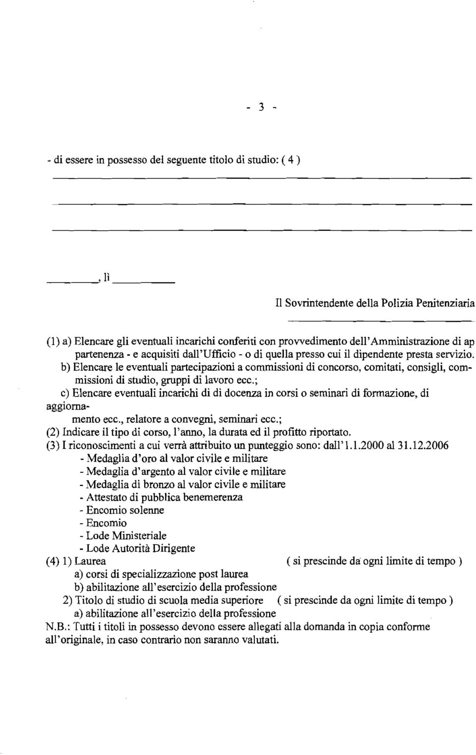 b) Elencare le eventuali partecipazioni a commissioni di concorso, comitati, consigli, commissioni di studio, gmppi di lavoro ecc.