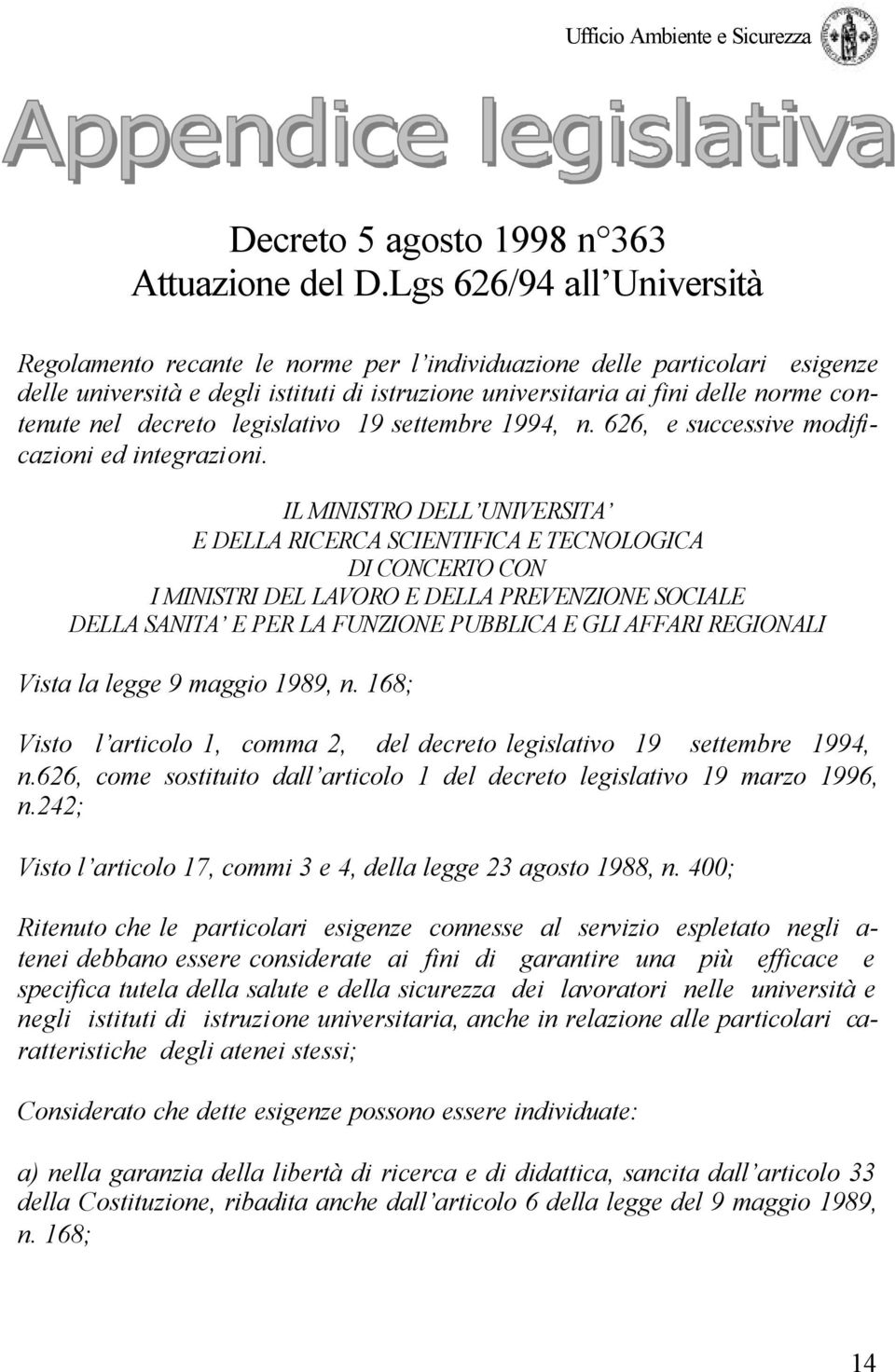 decreto legislativo 19 settembre 1994, n. 626, e successive modificazioni ed integrazioni.