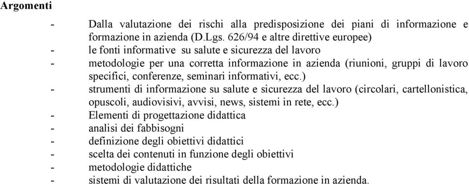 specifici, conferenze, seminari informativi, ecc.