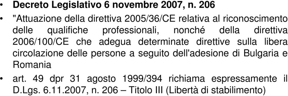 nonché della direttiva 2006/100/CE che adegua determinate direttive sulla libera circolazione delle