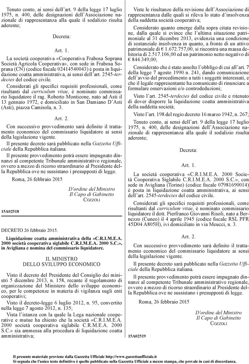 75, n. 400, delle designazioni dell Associazione nazionale di rappresentanza alla quale il sodalizio risulta aderente; Art. 1.