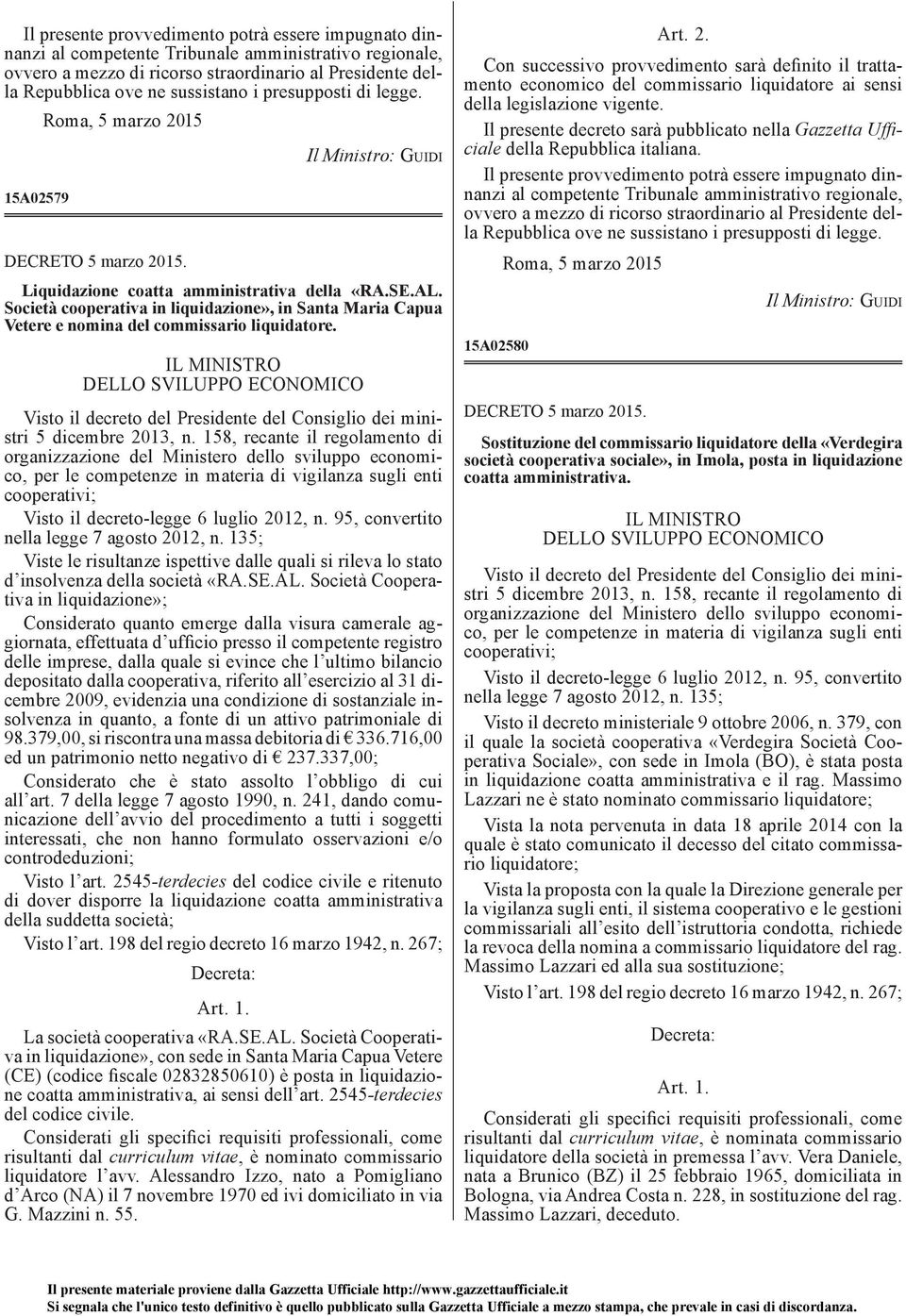 Società cooperativa in liquidazione», in Santa Maria Capua Vetere e nomina del commissario liquidatore.