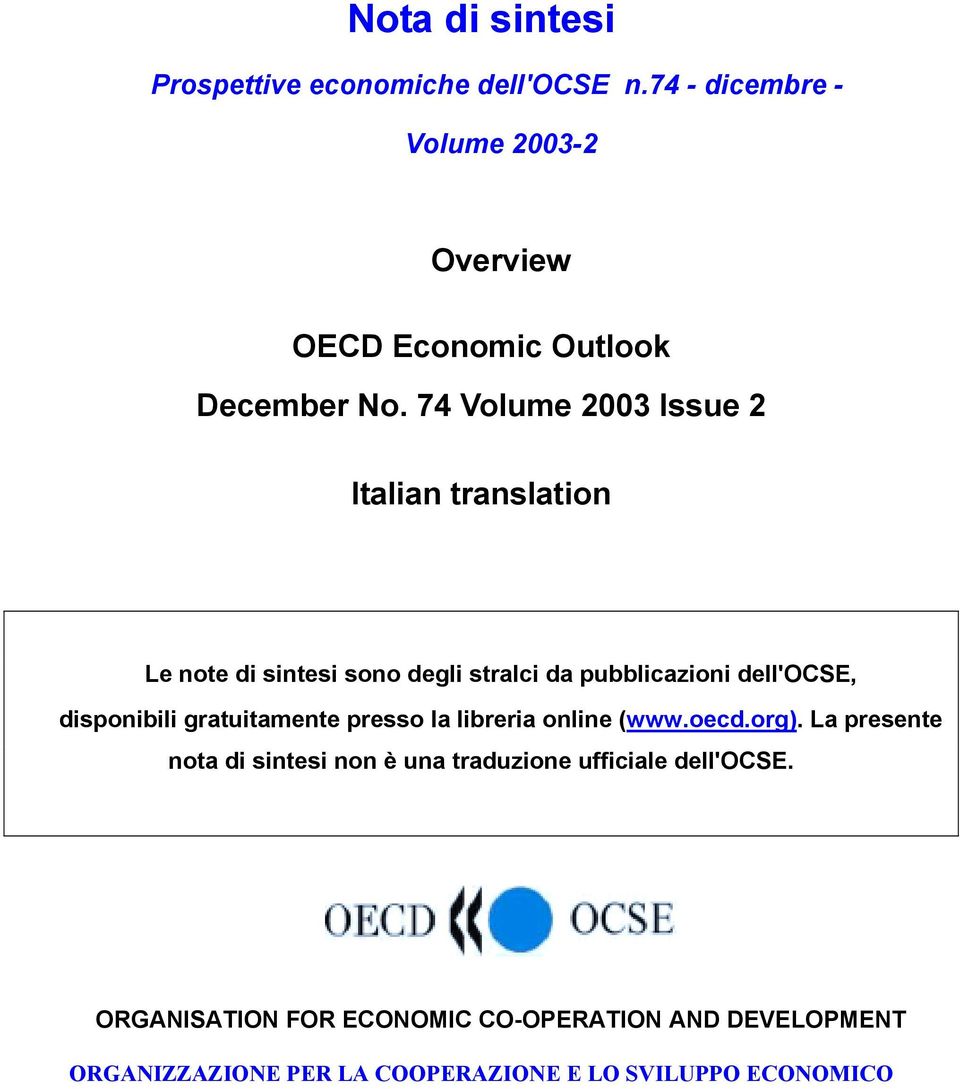 74 Volume 2003 Issue 2 Italian translation Le note di sintesi sono degli stralci da pubblicazioni dell'ocse, disponibili