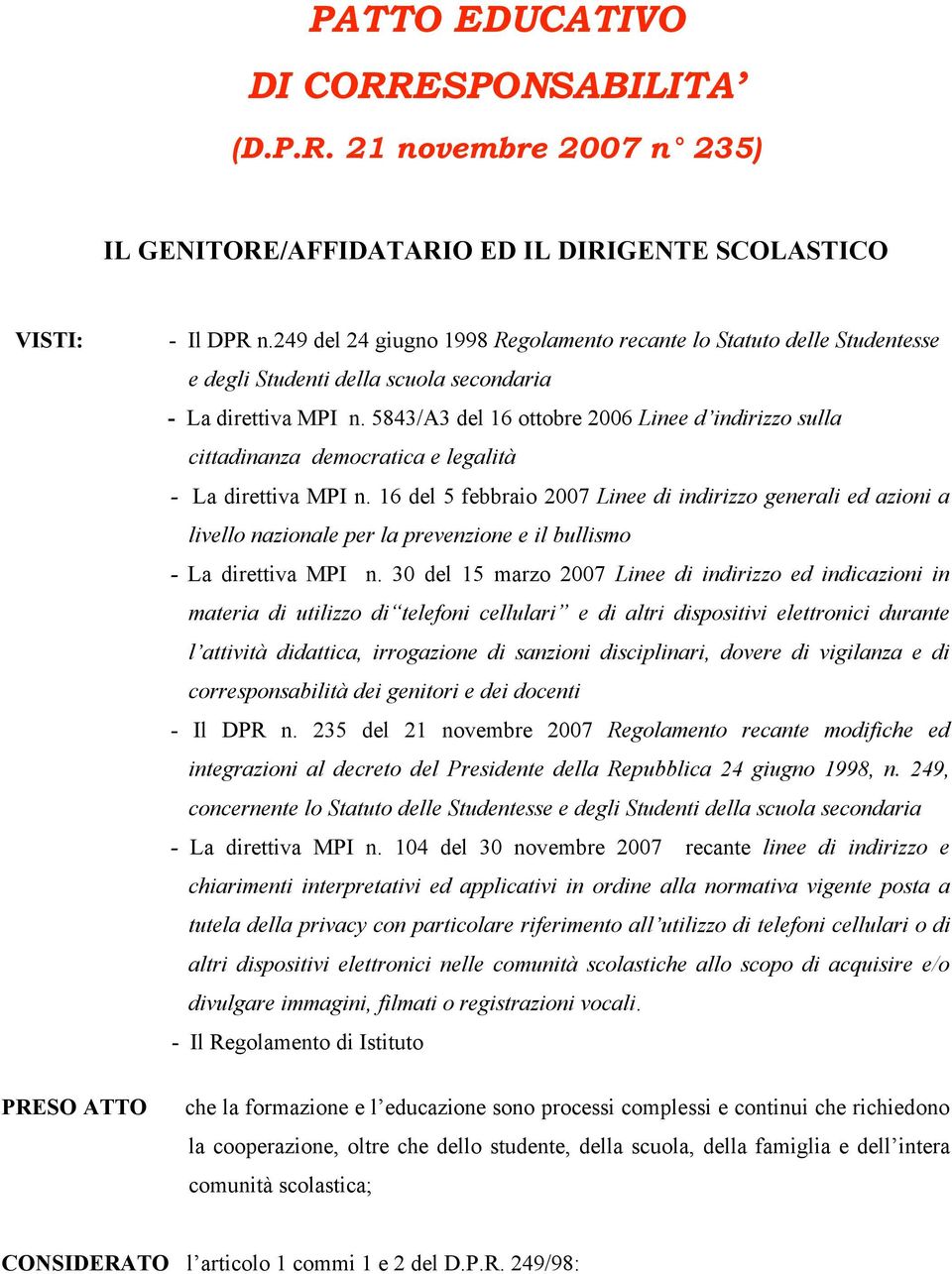 5843/A3 del 16 ottobre 2006 Linee d indirizzo sulla cittadinanza democratica e legalità - La direttiva MPI n.