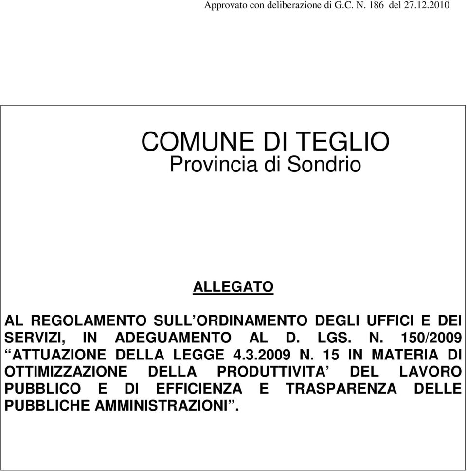 UFFICI E DEI SERVIZI, IN ADEGUAMENTO AL D. LGS. N. 150/2009 ATTUAZIONE DELLA LEGGE 4.3.