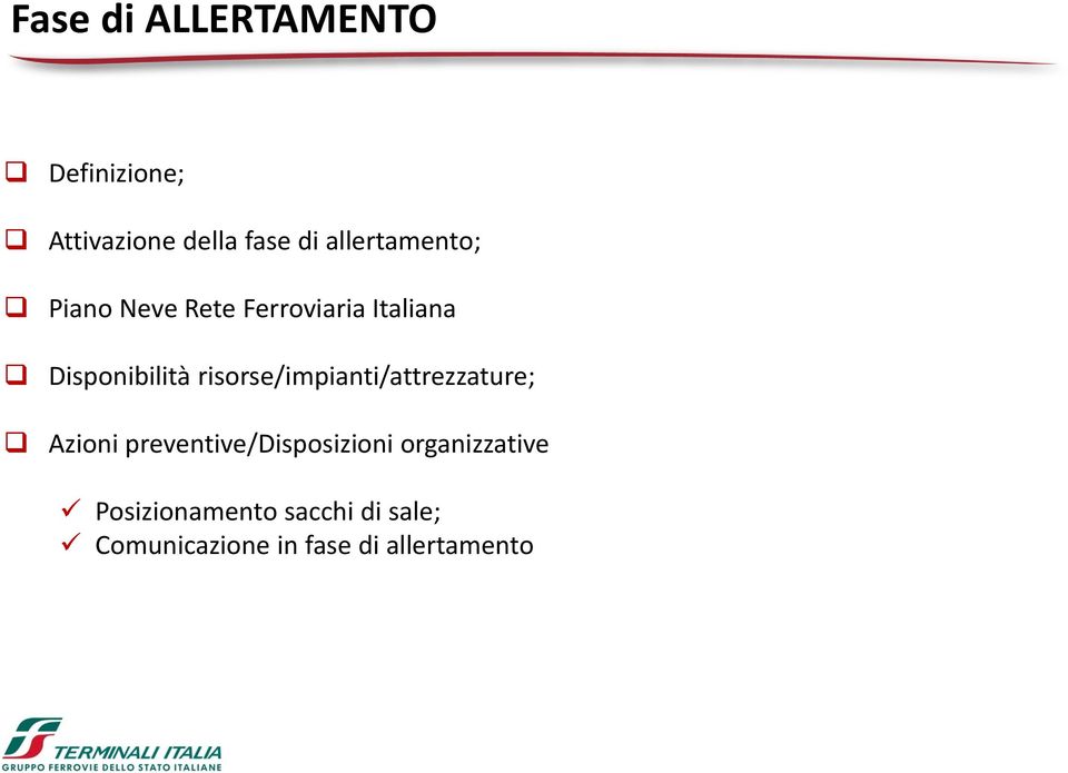 risorse/impianti/attrezzature; Azioni preventive/disposizioni