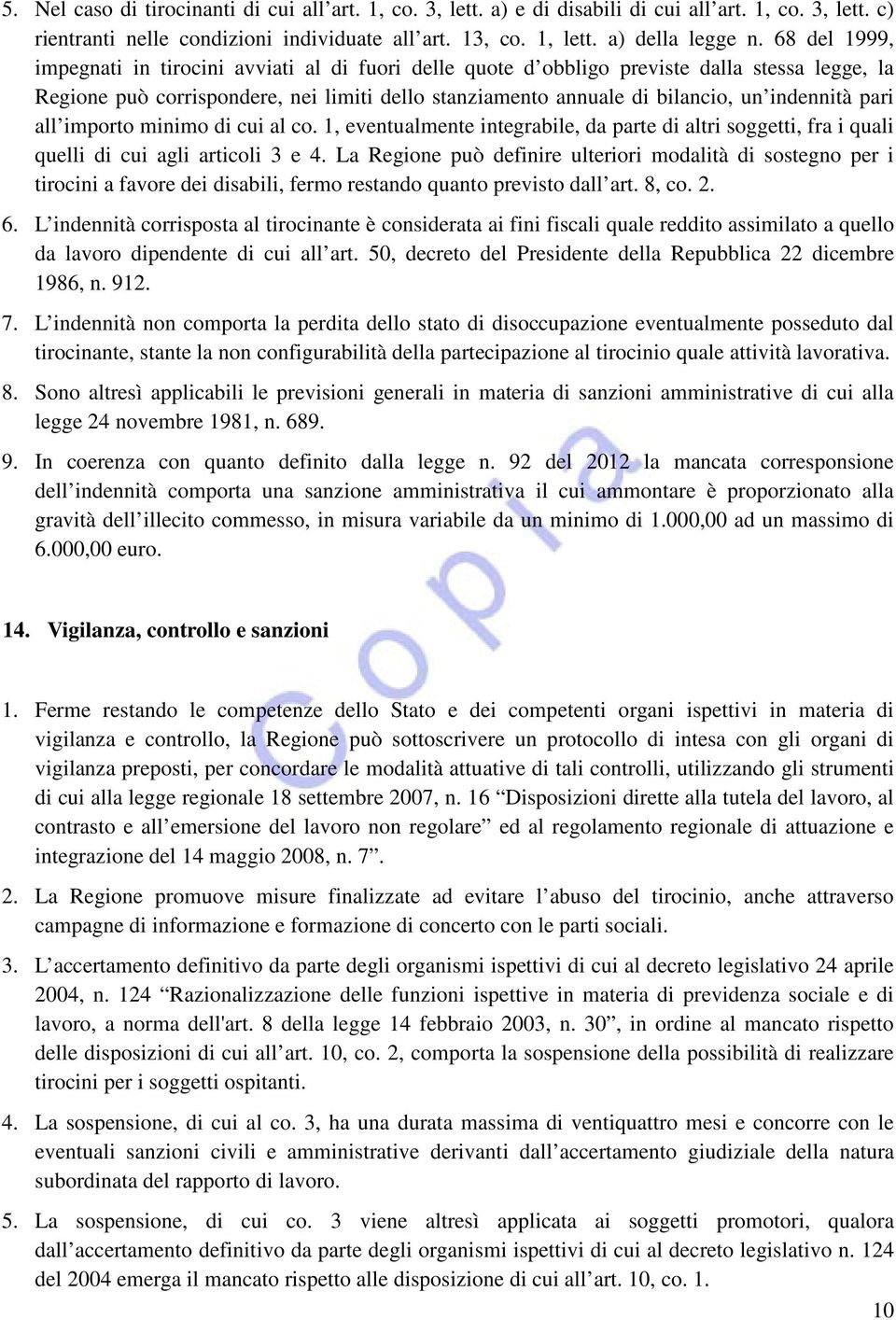 pari all importo minimo di cui al co. 1, eventualmente integrabile, da parte di altri soggetti, fra i quali quelli di cui agli articoli 3 e 4.