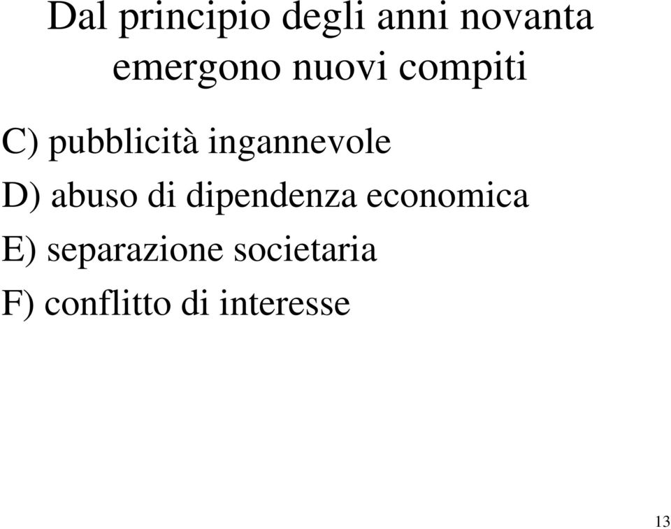 abuso di dipendenza economica E)