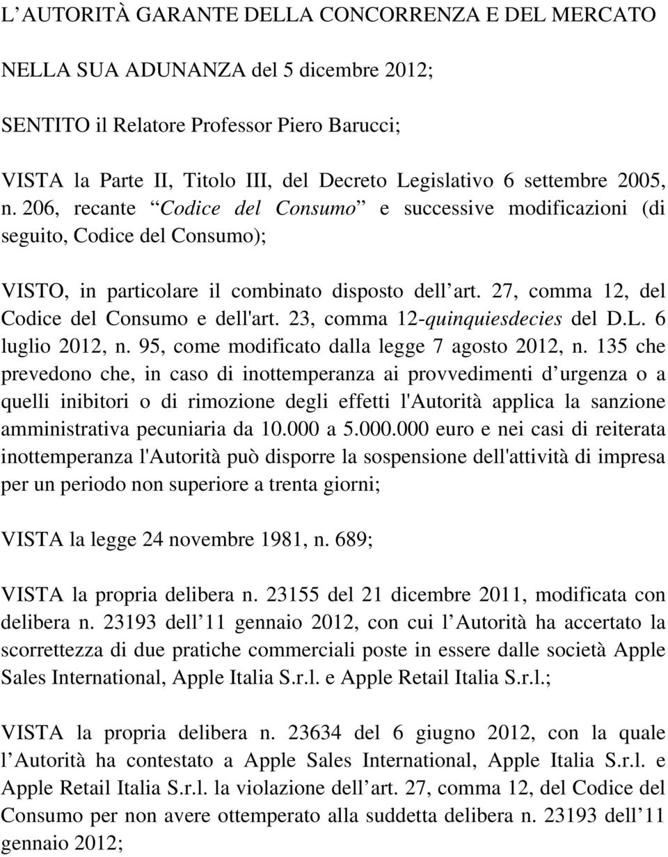 27, comma 12, del Codice del Consumo e dell'art. 23, comma 12-quinquiesdecies del D.L. 6 luglio 2012, n. 95, come modificato dalla legge 7 agosto 2012, n.