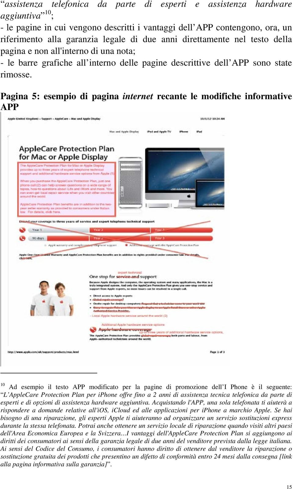 Pagina 5: esempio di pagina internet recante le modifiche informative APP 10 Ad esempio il testo APP modificato per la pagine di promozione dell I Phone è il seguente: L AppleCare Protection Plan per