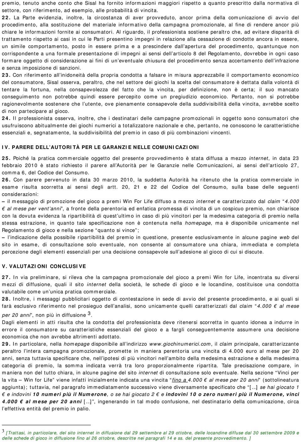 fine di rendere ancor più chiare le informazioni fornite ai consumatori.