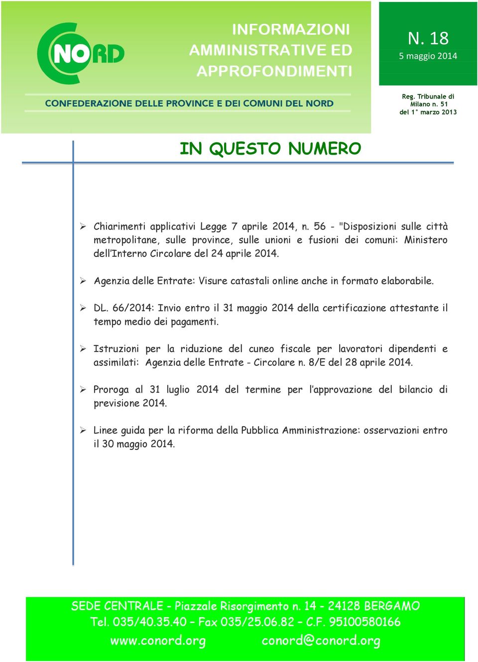 Agenzia delle Entrate: Visure catastali online anche in formato elaborabile. DL. 66/2014: Invio entro il 31 maggio 2014 della certificazione attestante il tempo medio dei pagamenti.