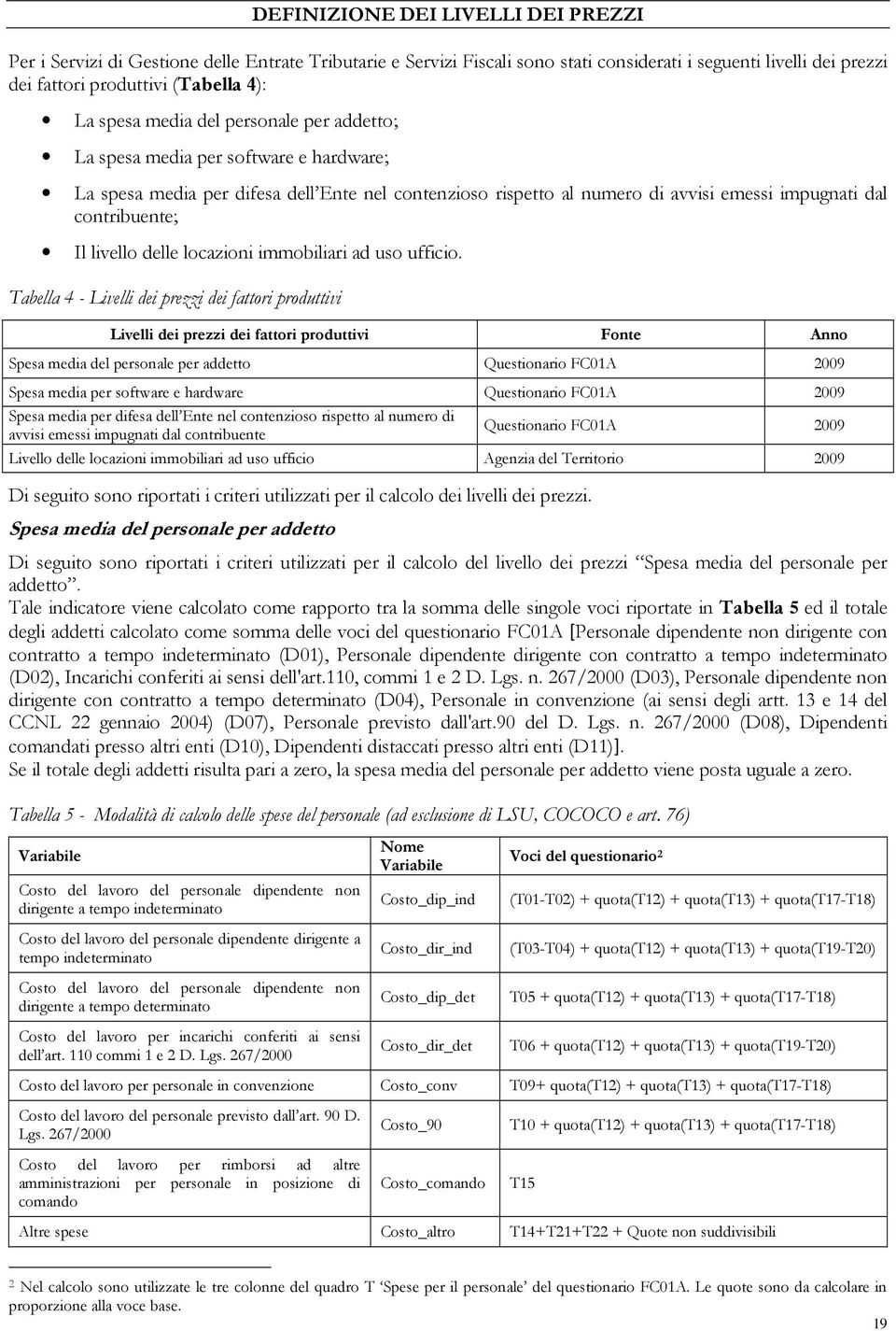 livello delle locazioni immobiliari ad uso ufficio.