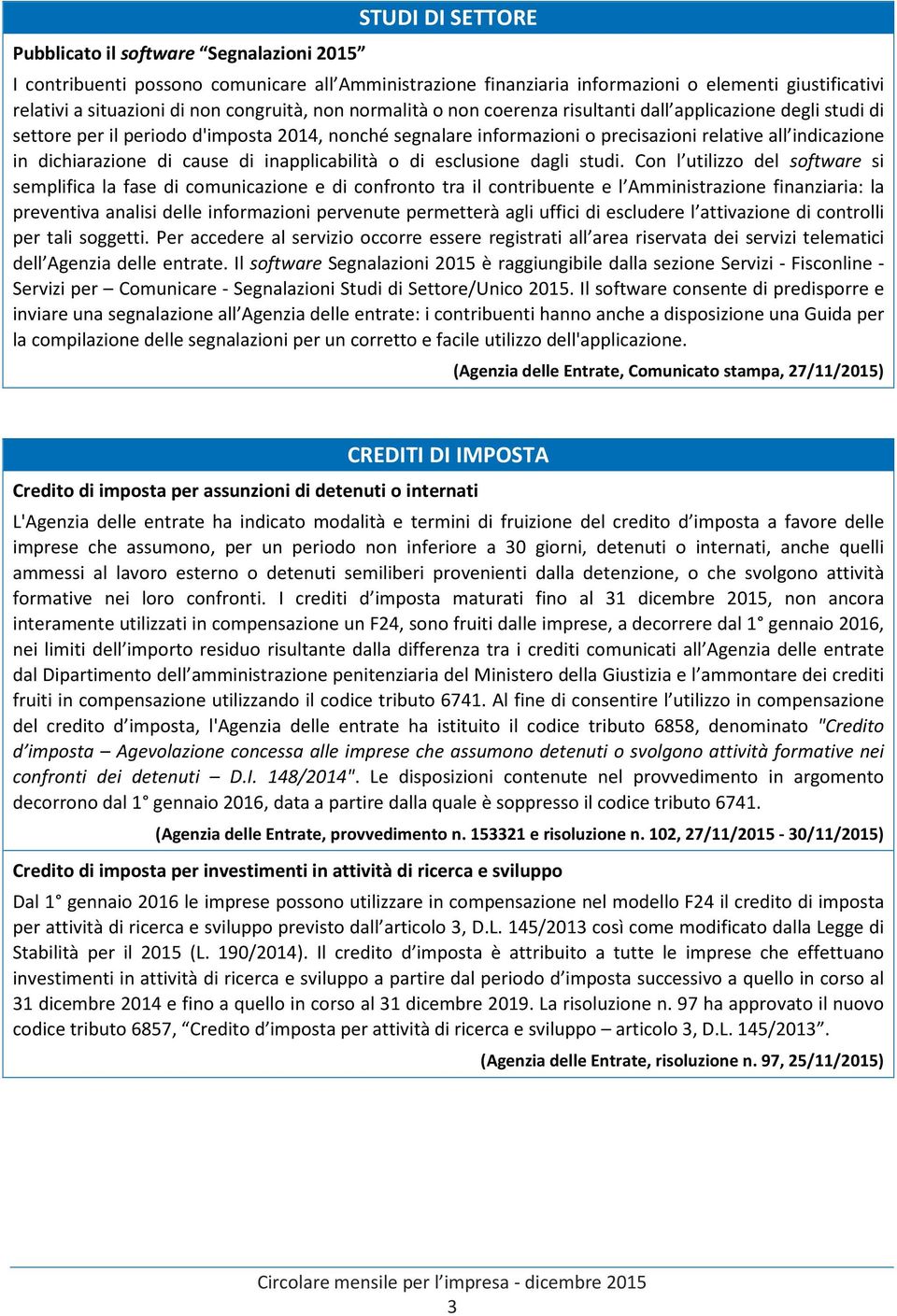 dichiarazione di cause di inapplicabilità o di esclusione dagli studi.