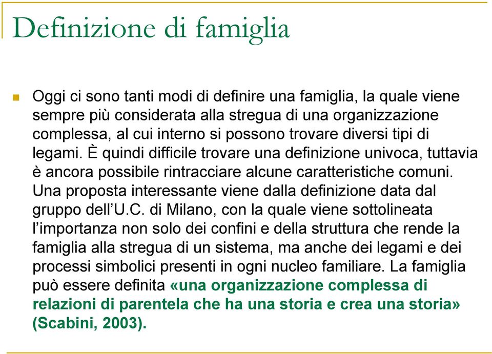 È quindi difficile trovare una definizione univoca, tuttavia è ancora possibile rintracciare alcune caratteristiche comuni.