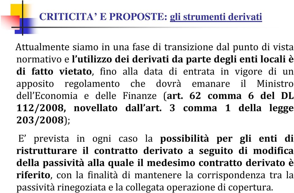 62 comma 6 del DL 112/2008, novellato dall art.