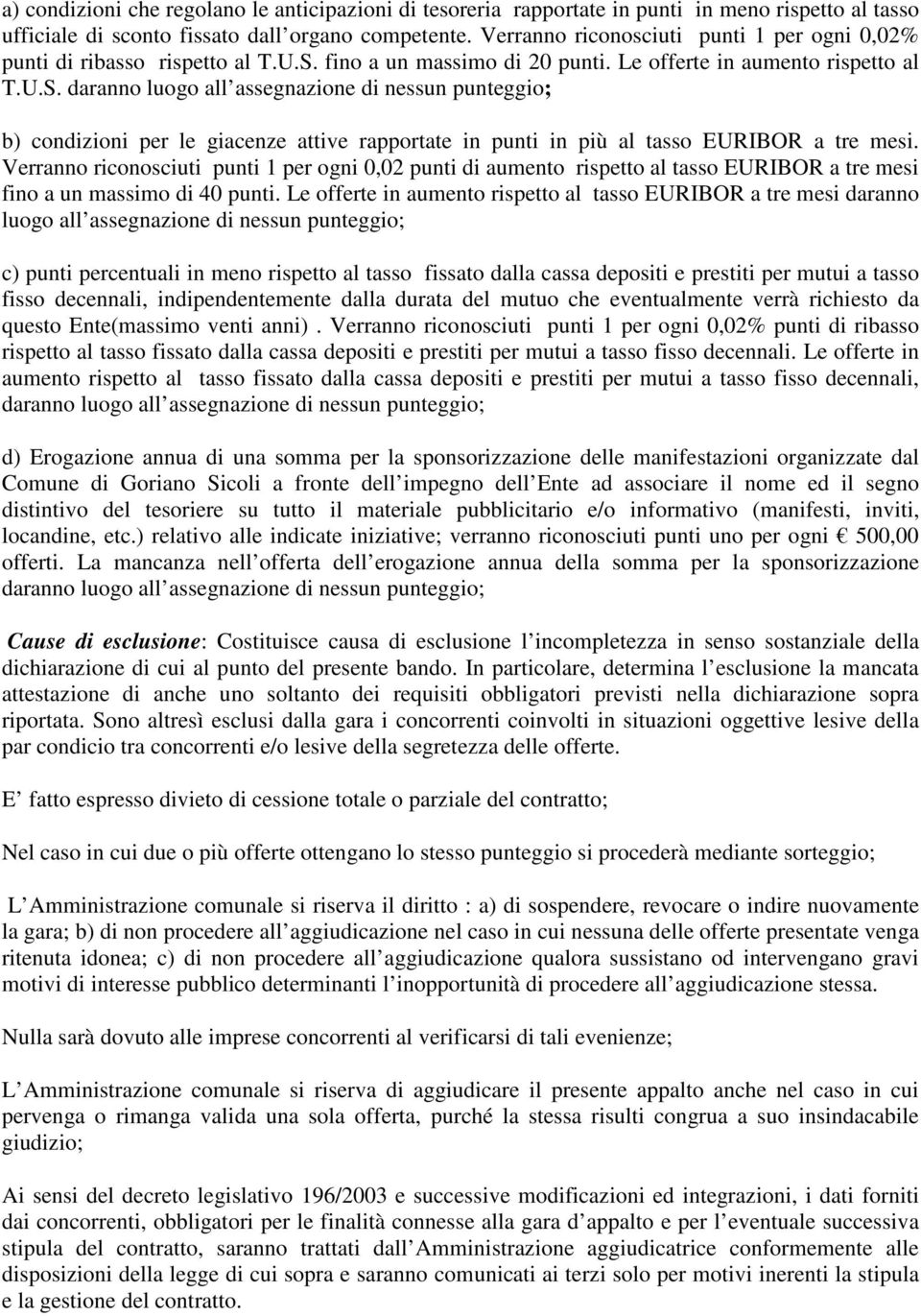 fino a un massimo di 20 punti. Le offerte in aumento rispetto al T.U.S.