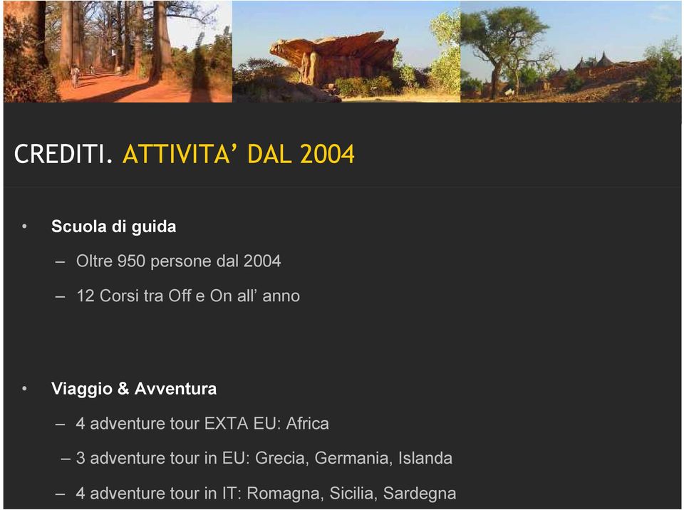 Corsi tra Off e On all anno Viaggio & Avventura 4 adventure