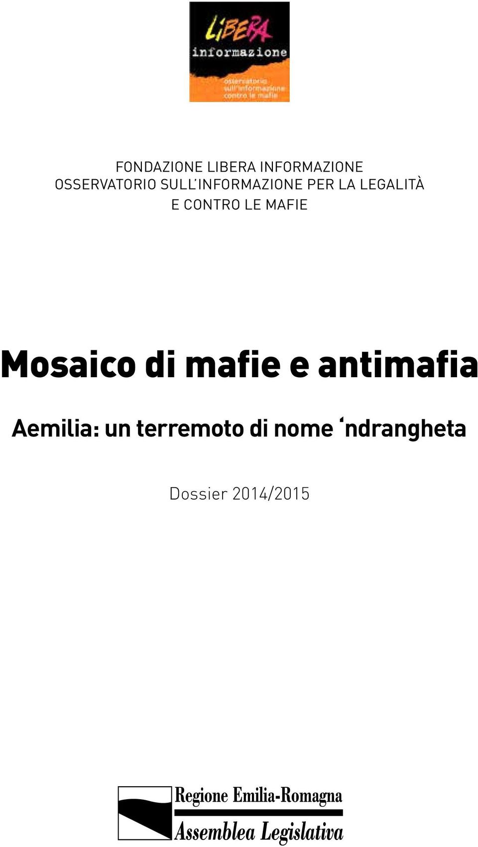 mafie Mosaico di mafie e antimafia Aemilia: