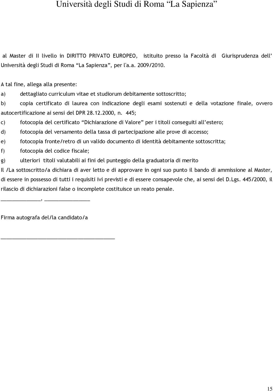 ovvero autocertificazione ai sensi del DPR 28.12.2000, n.