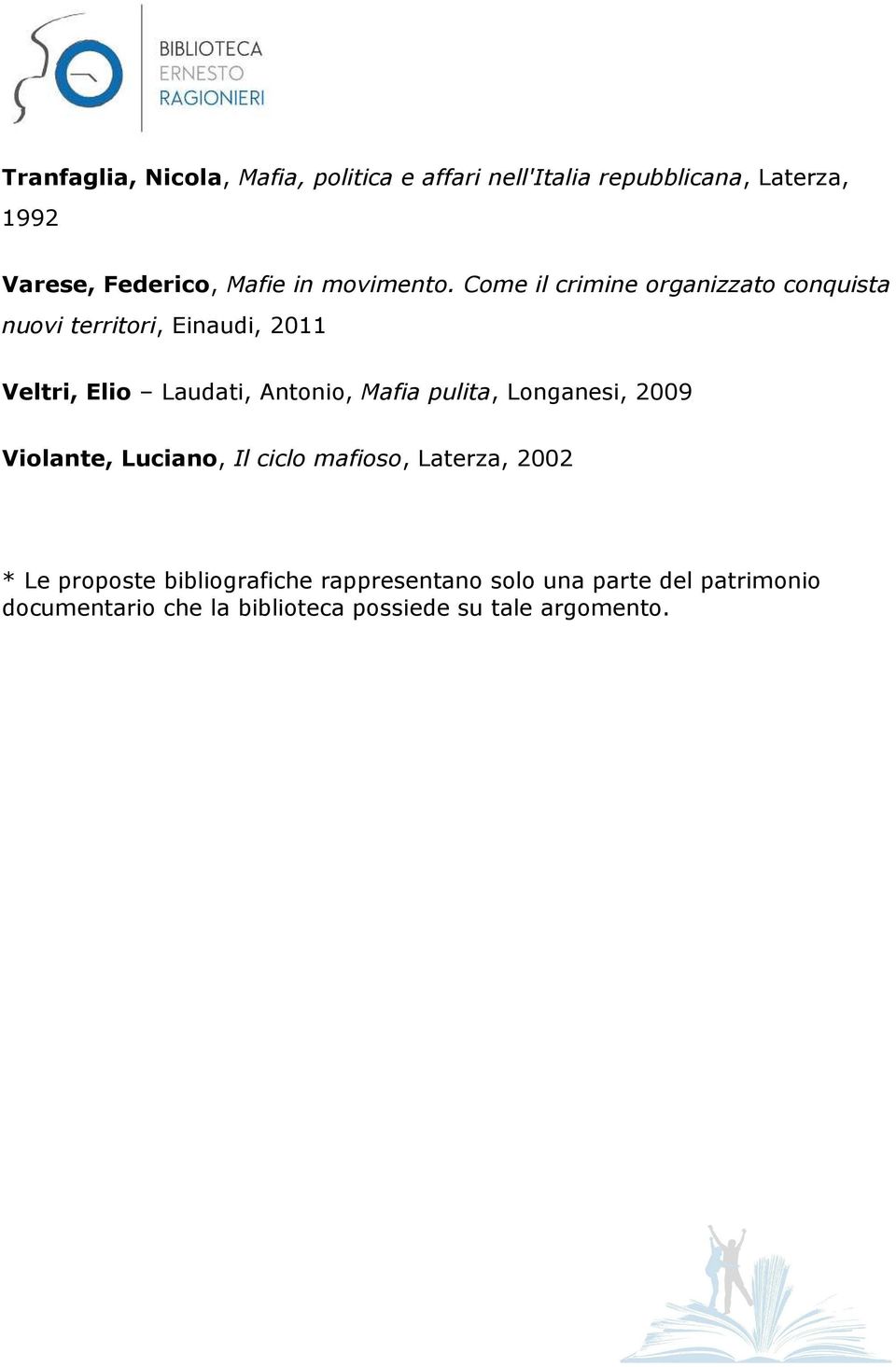 Come il crimine organizzato conquista nuovi territori, Einaudi, 2011 Veltri, Elio Laudati, Antonio, Mafia