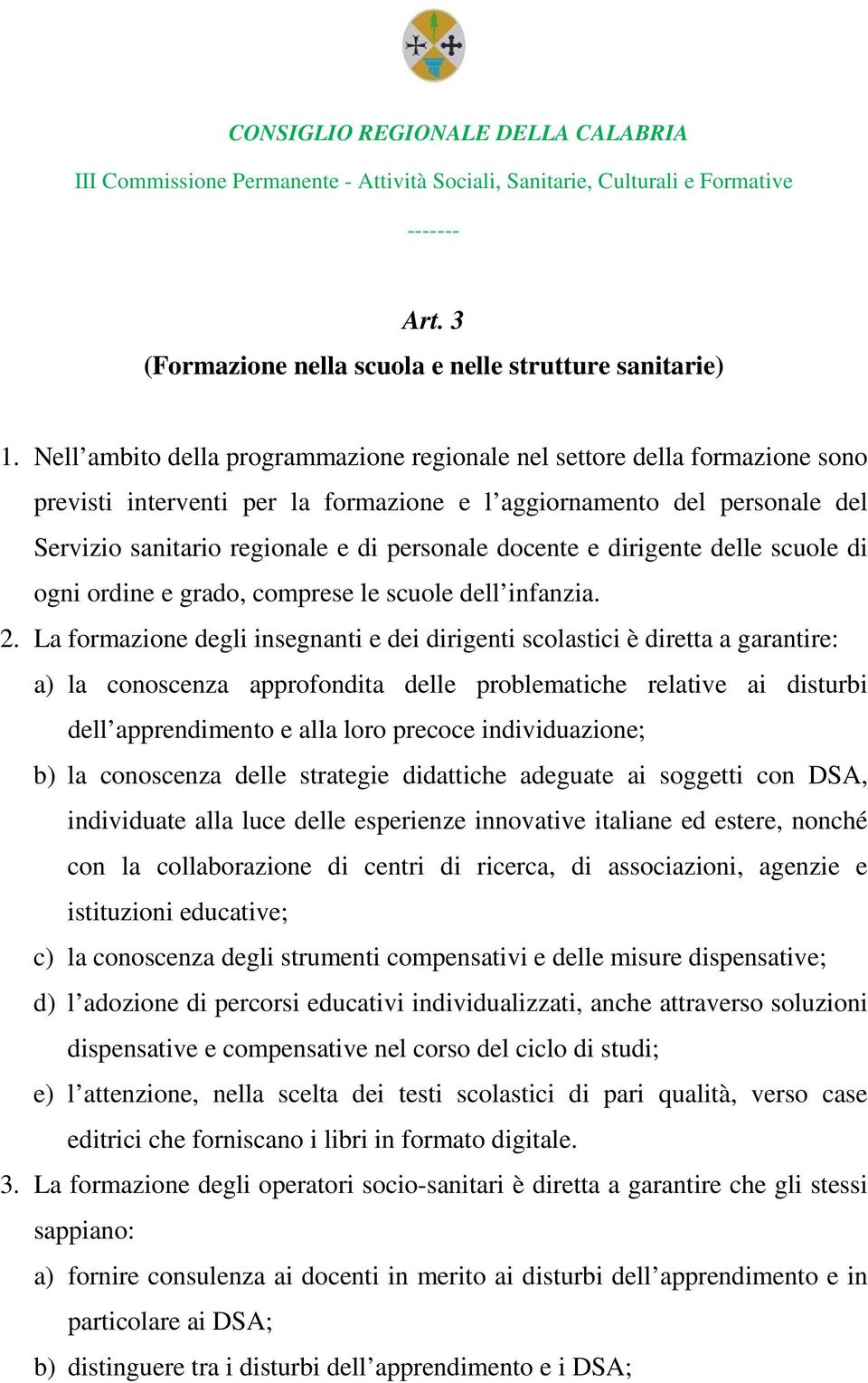 docente e dirigente delle scuole di ogni ordine e grado, comprese le scuole dell infanzia. 2.