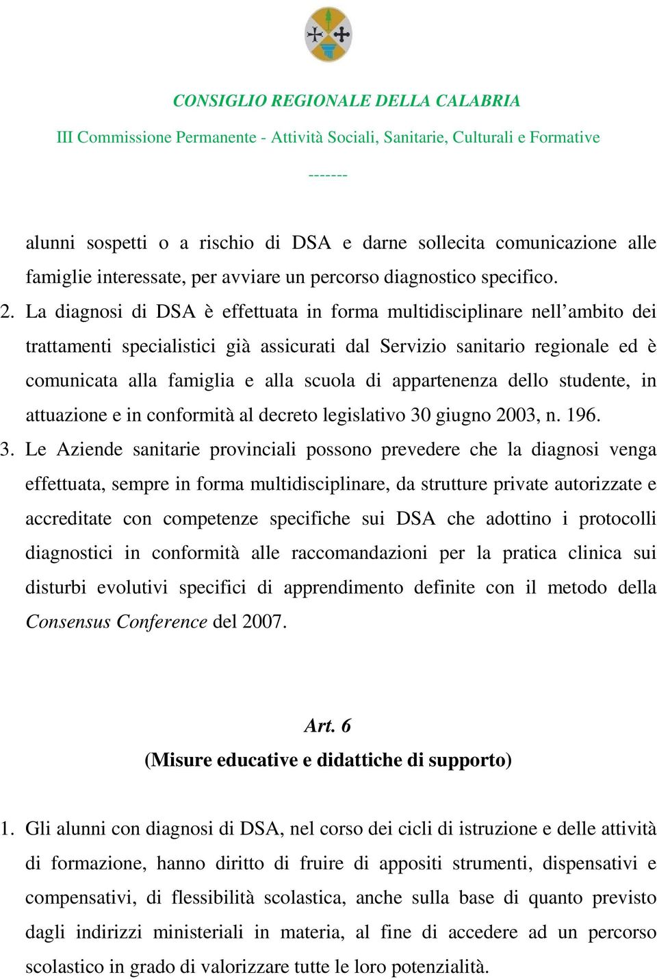 appartenenza dello studente, in attuazione e in conformità al decreto legislativo 30