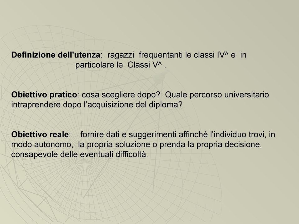 Quale percorso universitario intraprendere dopo l acquisizione del diploma?