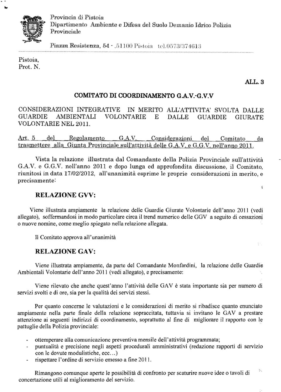 A.V. Considerazioni del Comitato da trasmettere alla Giunta Provinciale sull'attività delle G.A.V. e G. G.V. nell'anno 201 1.