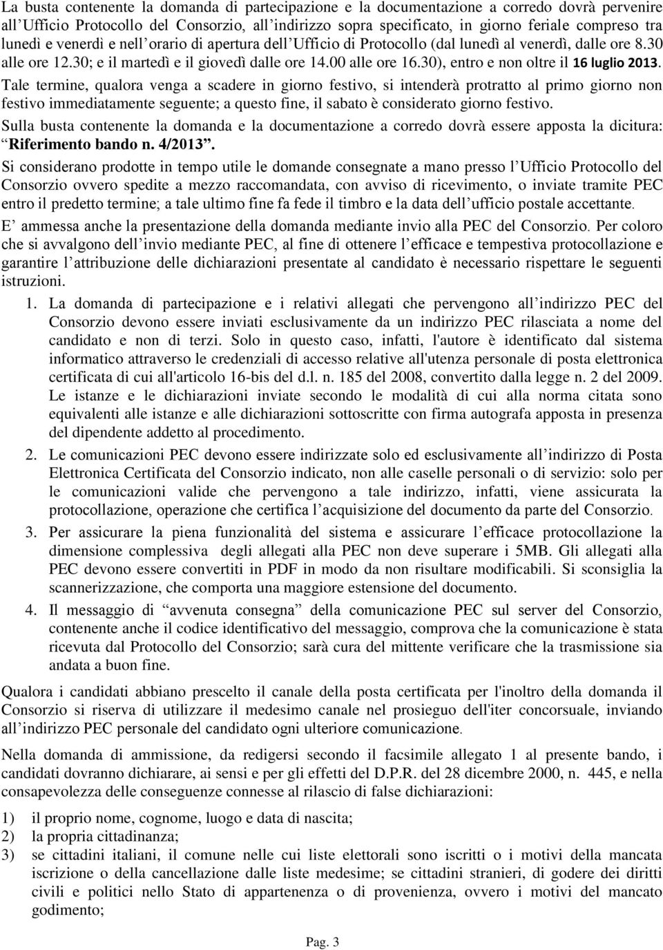 30), entro e non oltre il 16 luglio 2013.