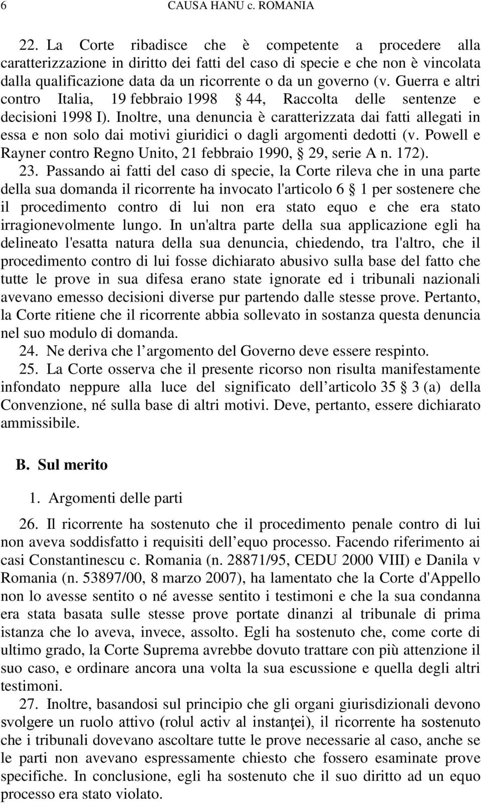 Guerra e altri contro Italia, 19 febbraio 1998 44, Raccolta delle sentenze e decisioni 1998 I).