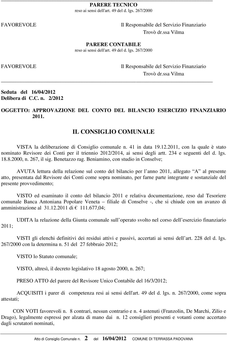 234 e seguenti del d. lgs. 18.8.2000, n. 267, il sig. Benetazzo rag.