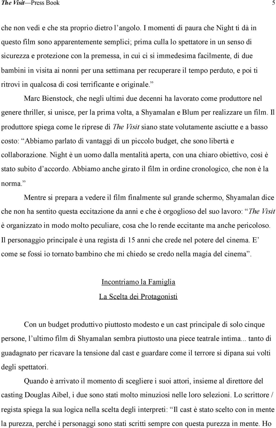 due bambini in visita ai nonni per una settimana per recuperare il tempo perduto, e poi ti ritrovi in qualcosa di così terrificante e originale.