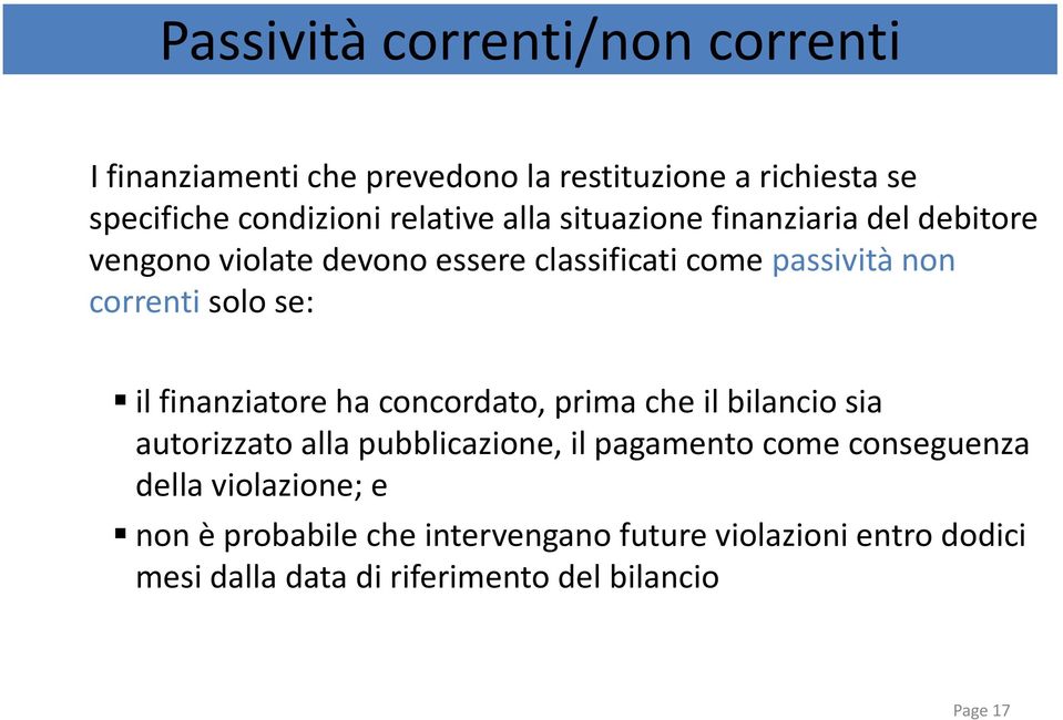 finanziatore ha concordato, prima che il bilancio sia autorizzato alla pubblicazione, il pagamento come conseguenza della