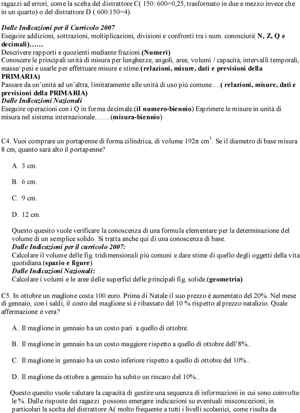 conosciuti( N, Z, Q e decimali) Descrivere rapporti e quozienti mediante frazioni.