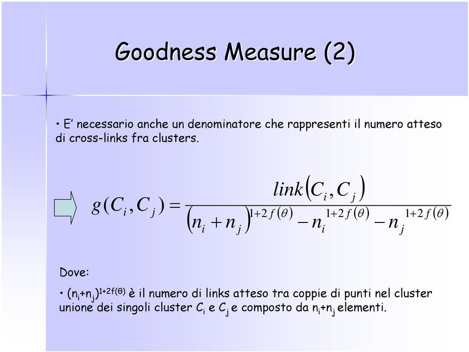 link( C ) i, C j ( n + n ) 1+ 2 f ( θ ) 1+ 2 f ( θ ) 1 n n f ( θ ) g( Ci, C j ) = + 2 i j i