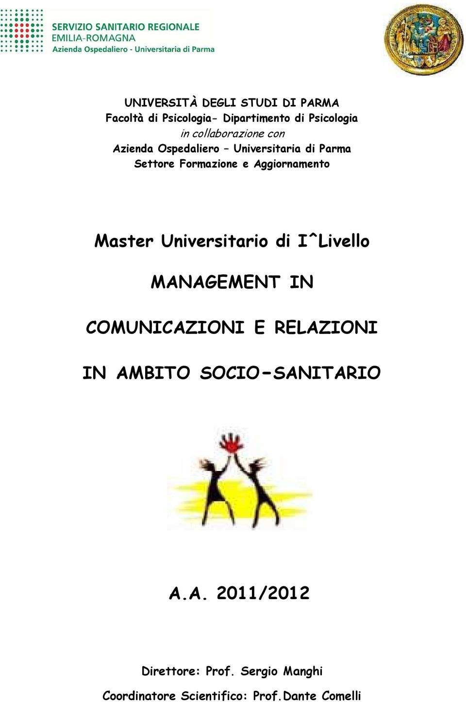 Aggiornamento Master Universitario di I^Livello MANAGEMENT IN COMUNICAZIONI E RELAZIONI IN