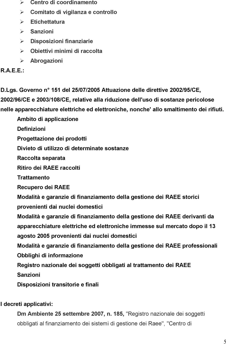 nonche' allo smaltimento dei rifiuti.