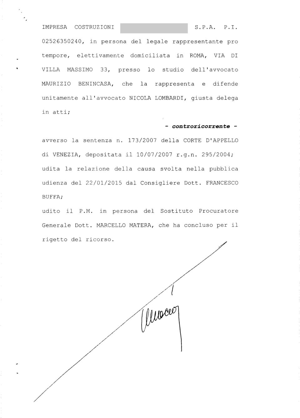 avverso la sentenza n. 173/2007 della CORTE D'APPELLO di VENEZIA, depositata il 10/07/2007 r.g.n. 295/2004; udita la relazione della causa svolta nella pubblica udienza del 22/01/2015 dal Consigliere Dott.